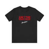 The Prettiest | Sho Nuff | Unisex T-Shirt