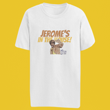 Jerome's in the House T-Shirt: Classic Style!
