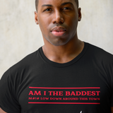 Baddest Mofo | Sho Nuff | Unisex T-Shirt