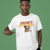 Jerome's in the House T-Shirt: Classic Style!