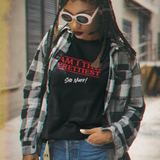 The Prettiest | Sho Nuff | Unisex T-Shirt