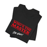 Who's The Master Retro | Sho Nuff | Unisex T-Shirt