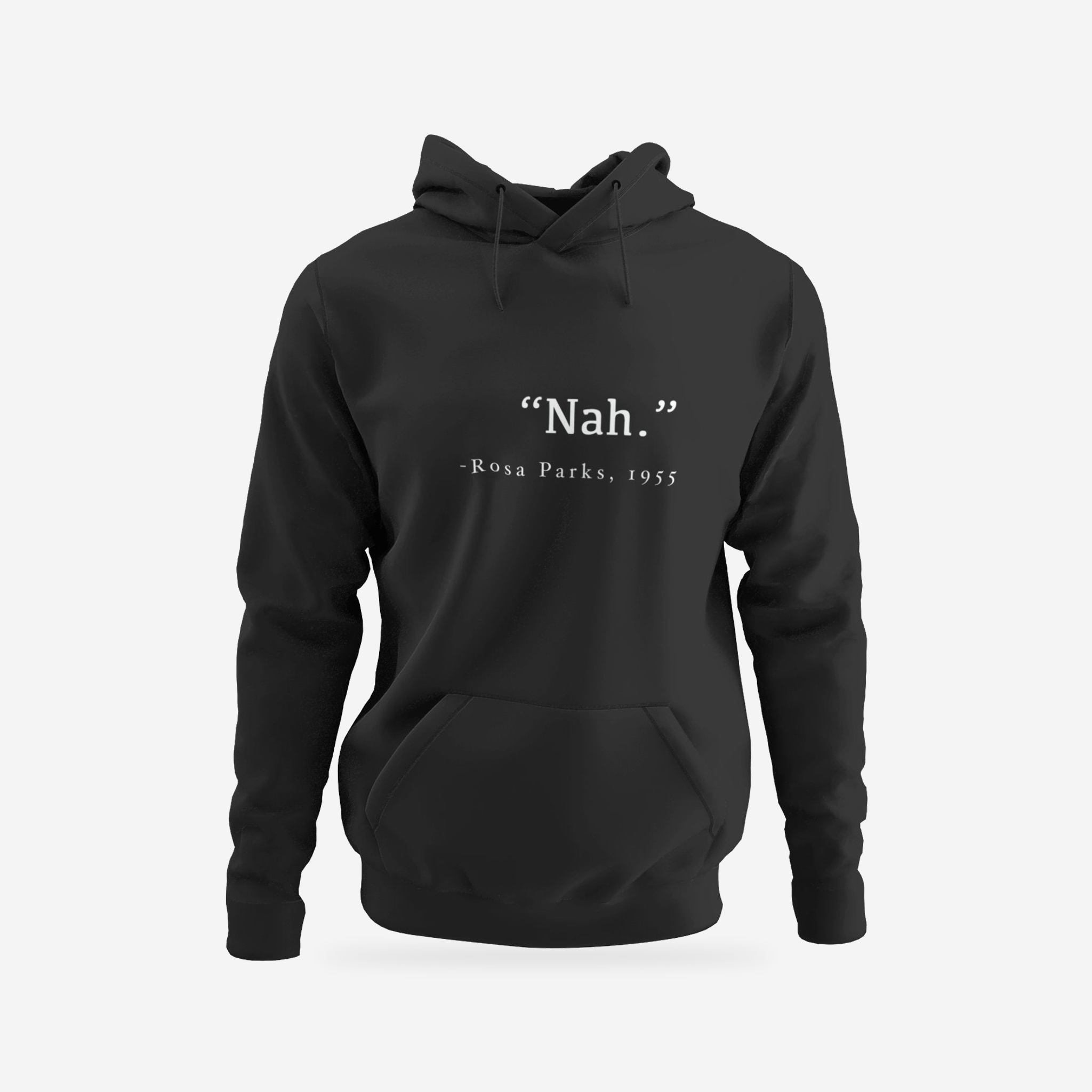 Front view of Rosa Parks “Nah” Hoodie with the original artwork.