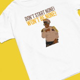 MARTIN CLASSICS: OTIS - DON'T START NONE, WON'T BE NONE TEE