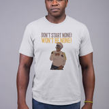 MARTIN CLASSICS: OTIS - DON'T START NONE, WON'T BE NONE TEE